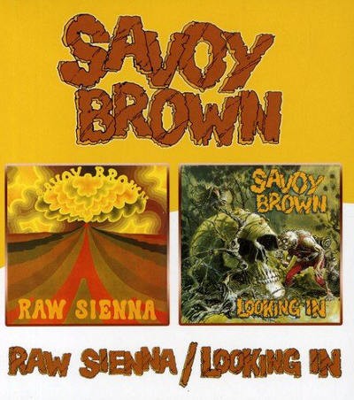 Savoy Brown - Raw Sienna / Looking In (Edice 2005) 2ALBUMS ON THE 70`S ON 1CD