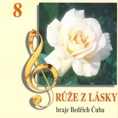 Bedřich Čuba - Růže Z Lásky (2003) 