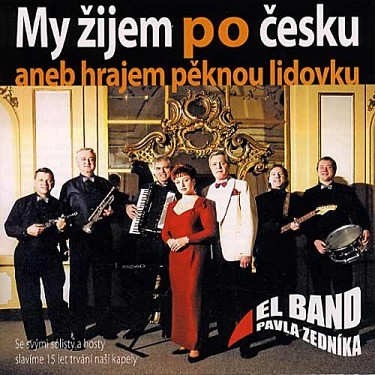 Elektroband Pavla Zedníka - My žijem po česku aneb hrajem pěknou lidovku 