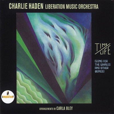 Charlie Haden, Liberation Music Orchestra - Time / Life (Song For The Whales And Other Beings) /2016