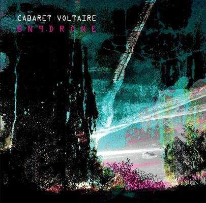Cabaret Voltaire - Bn9drone (2021)