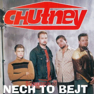 Chutney - Nech to bejt (2002)