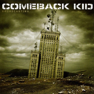 Comeback Kid - Broadcasting... (2007)