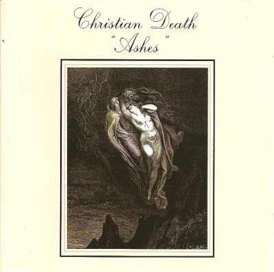 Christian Death - Ashes (Remaster 2009)