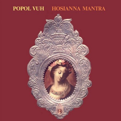 Popol Vuh - Hosianna Mantra (Reedice 2019)
