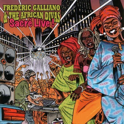 Frederic Galliano & African Divas - Sacré Live! (2004) 
