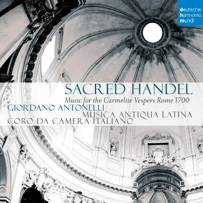 Musica Antiqua Latina - Sacred Handel - Music For the Carmelite Vespers, Rome 1700 (2020)