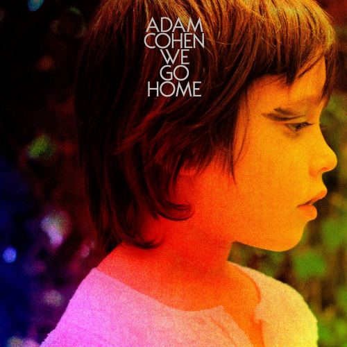 Adam Cohen - We Go Home (2014) 