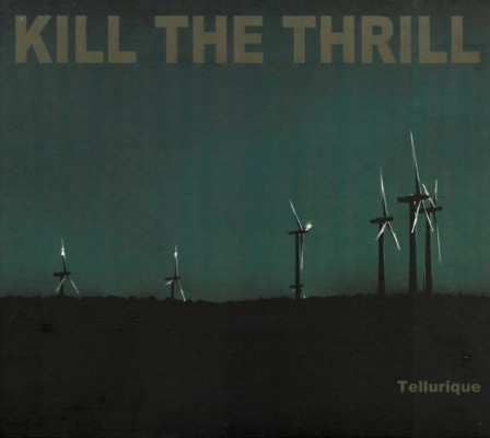 Kill The Thrill - Tellurique (2005)