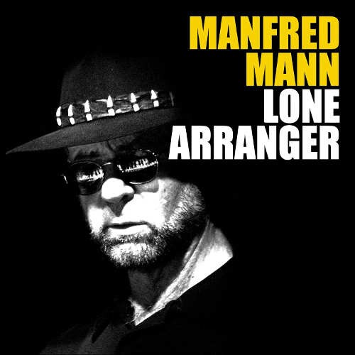 Manfred Mann - Lone Arranger (2014) 