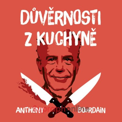 Anthony Bourdain - Důvěrnosti z kuchyně (2CD-MP3, 2021)