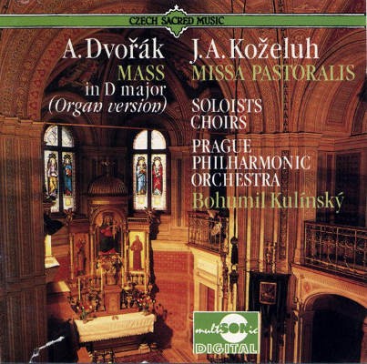 Antonín Dvořák, Jan Antonín Koželuh - Mše v D Dur / Missa Patoralis (1991)