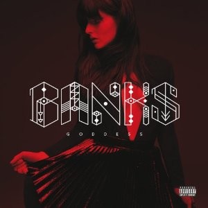 BANKS - Goddess (2014) 