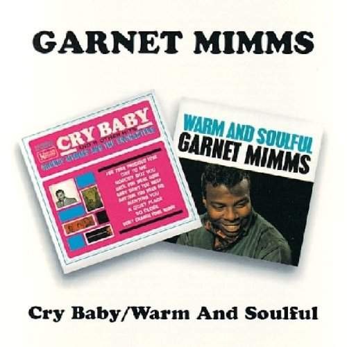 Garnet Mimms - Cry Baby / Warm And Soulful (Edice 2008)