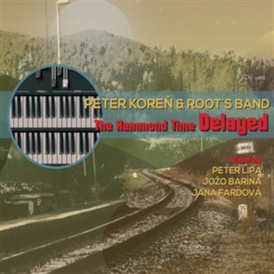 Peter Koreň & Root's Band - Hammond Time Delayed (2020)