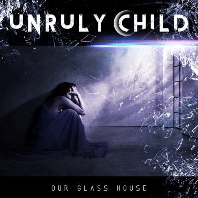 Unruly Child - In Our Glass House (2020)