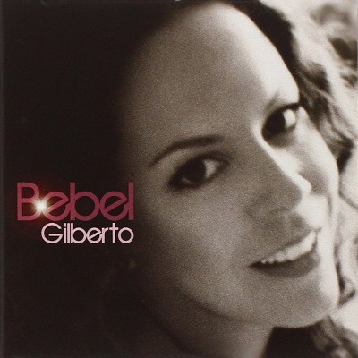 Bebel Gilberto - Bebel Gilberto (Edice 2015) 