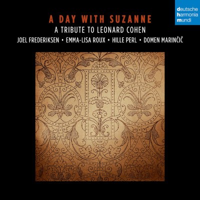 Leonard Cohen / Joel Frederiksen, Emma-Lisa Roux, Hille Perl, Domen Marinčič - A Day With Suzanne: A Tribute To Leonard Cohen (2023)