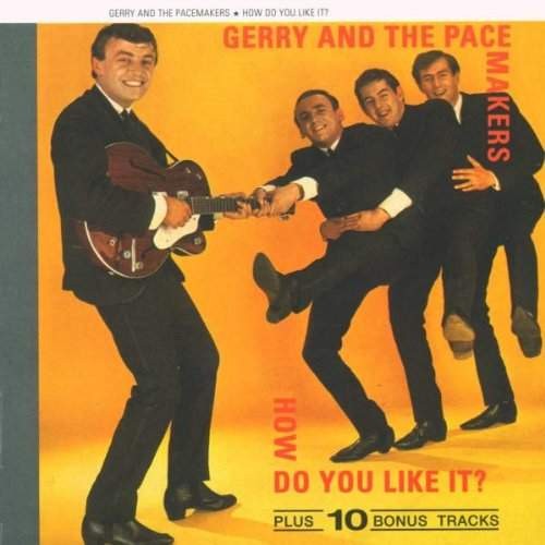 Gerry And The Pacemakers - How Do You Like It? (Edice 2000)
