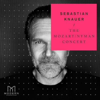 Sebastian Knauer - Mozart / Nyman Concert (2021)