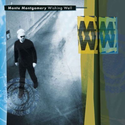 Monte Montgomery - Wishing Well (Edice 2009)