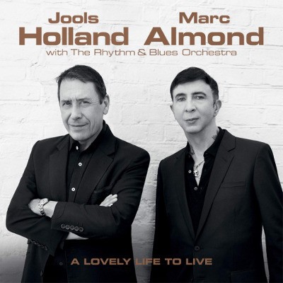 Jools Holland & Marc Almond - Lovely Life To Live (2018) – Vinyl