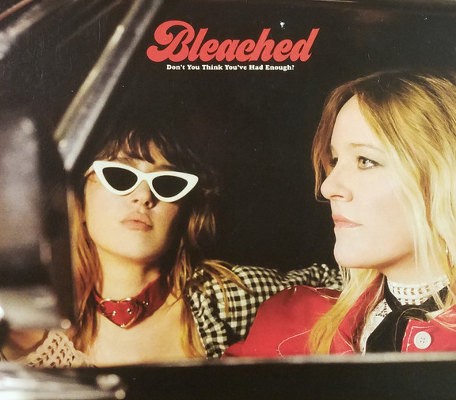 Bleached - Don't You Think You've Had Enough? (2019)