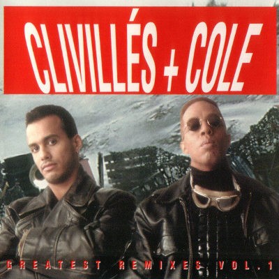 Clivillés & Cole - Greatest Remixes Vol. 1 (Edice 2000) 