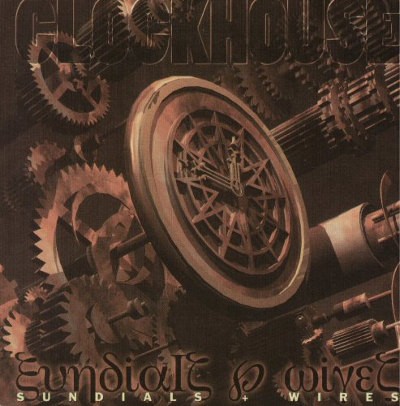 Clockhouse - Sundials & Wires (1996)