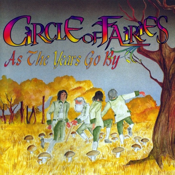 Circle Of Fairies - As The Years Go By (1995)