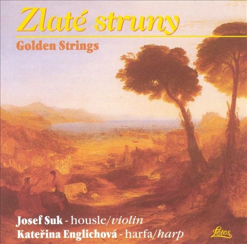Josf Suk, Kateřina Englichova - Zlaté Struny (Golden strings) KLASIKA