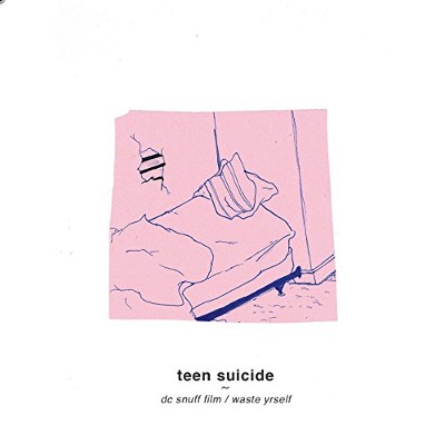 Teen Suicide - Dc Snuff Film / Waste Yrself (2015)