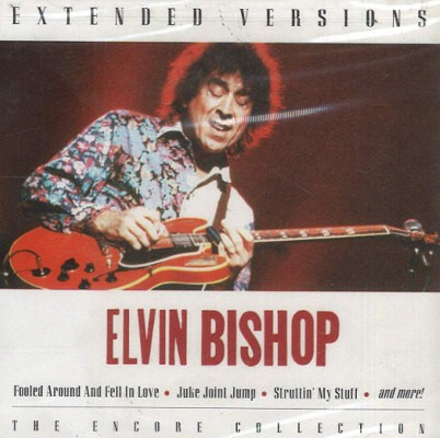 Elvin Bishop - Extended Versions: The Encore Collection (2001)