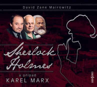 David Zane Mairowitz - Sherlock Holmes a případ Karel Marx 