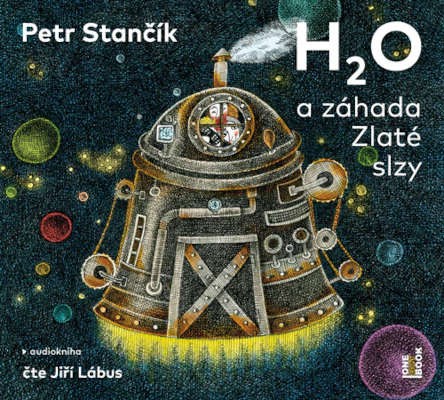 Petr Stančík - H2O a záhada Zlaté slzy (2022) /CD-MP3