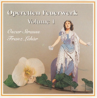 Oscar Straus, Franz Lehár - Operetten Feuerwerk Volume 1 (1999)