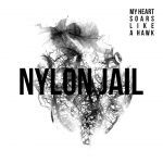 Nylon Jail - My Heart Soars Like Hawk (2013) CZ