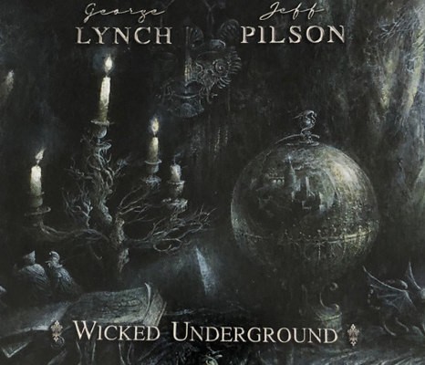 George Lynch & Jeff Pilson - Wicked Underground (Edice 2020)