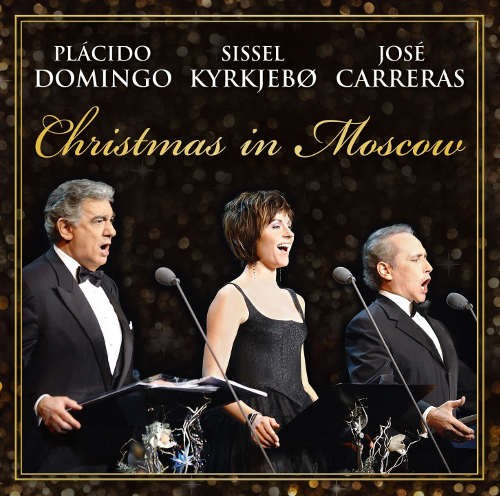Plácido Domingo / Sissel Kyrkjebo / José Carreras - Christmas In Moscow (2014) 