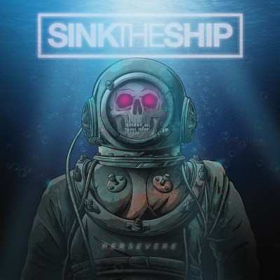 Sink The Ship - Persevere (2018) 