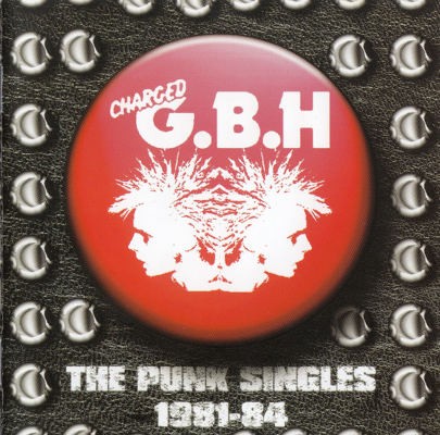 Charged G.B.H - Punk Singles 1981-84 (Edice 2008)