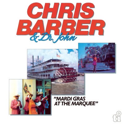 Chris Barber & Dr. John - Mardi Gras At The Marquee (Limited Edition 2023) - 180 gr. Vinyl