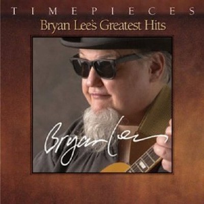 Bryan Lee - Timepieces - Greatest Hits (2006) 
