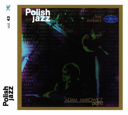 Adam Makowicz - Live Embers - Polish Jazz Vol. 43 (Edice 2016) 