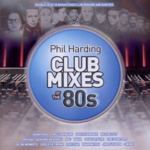 Various Artists - Phil Harding Club Mixes Of The 80s 