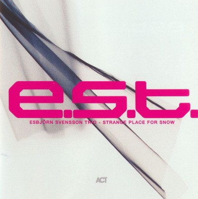 E.S.T. - Strange Place For Snow (2002)