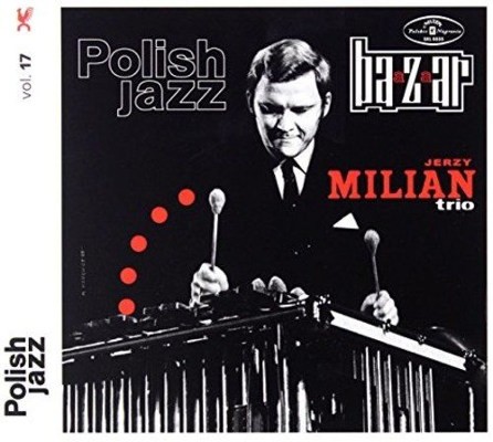 Jerzy Milian Trio - Baazaar – Polish Jazz Vol. 17 (Edice 2017) 