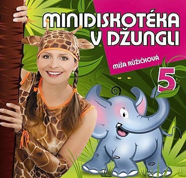 Michaela Růžičková - Minidiskotéka v džungli/Zpíváme a tančíme s Míšou 5 