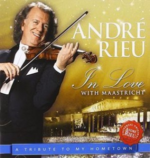 André Rieu - In Love with Maastricht A Tribute to My Hometown