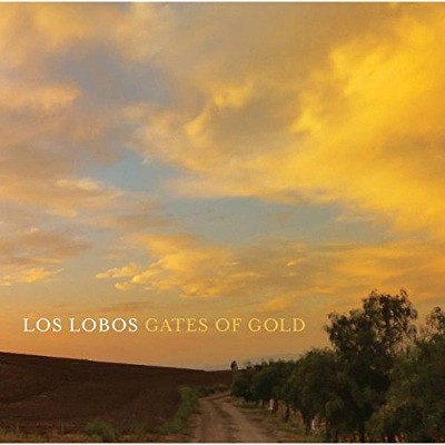 Los Lobos - Gates Of Gold (2015) 